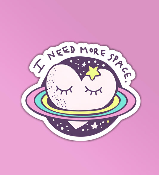 I Need More Space Cute Sticker