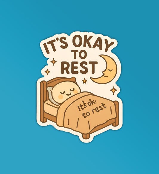 It's Okay To Rest Sticker Wellbeing