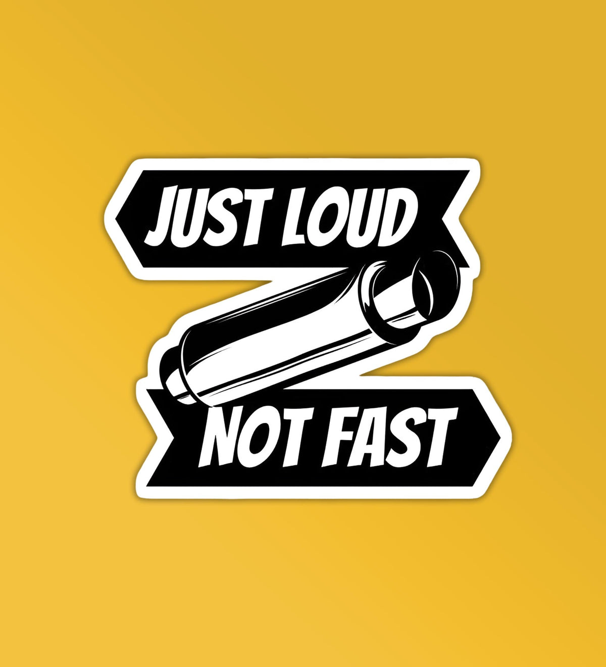 Just Loud Not Fast - Car Stickers
