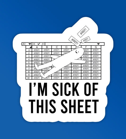 Sick Of This Sheet - Vinyl Laptop / Mobile Stickers