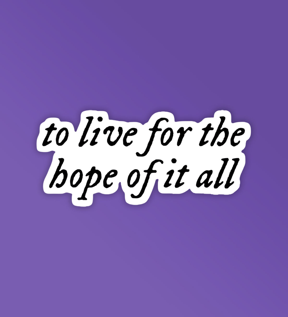 To Live For The Hope of it All - Taylor Swift Sticker